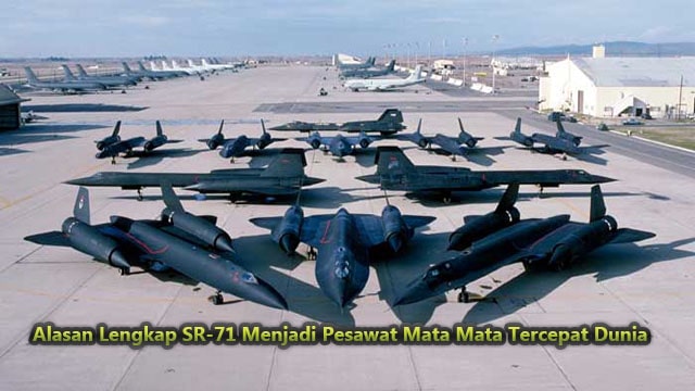 Alasan Lengkap SR-71 Menjadi Pesawat Mata Mata Tercepat Dunia