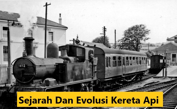 Sejarah Dan Evolusi Kereta Api
